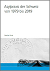 Asylpraxis der Schweiz von 1979 bis 2019