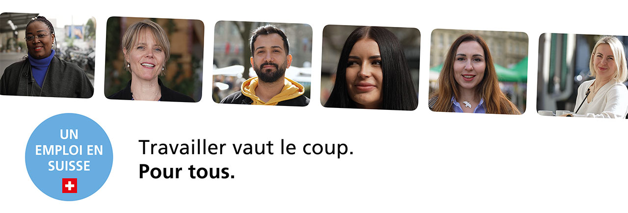 Un emploi en Suisse : Travailler vaut le coup. Pour tous.